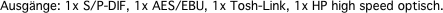Ausg�nge: 1x S/P-DIF, 1x AES/EBU,